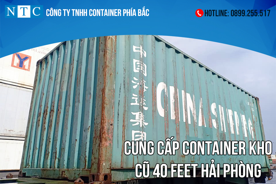 NTC Container cung cấp container kho cũ 40 feet Hải Phòng. Hotline: 0899.255.517
