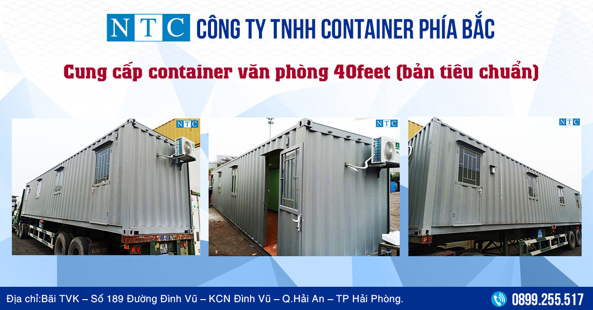 NTC Container cung cấp container văn phòng 40feet (bản tiêu chuẩn) giá rẻ, chất lượng đảm bảo khắp miền Bắc