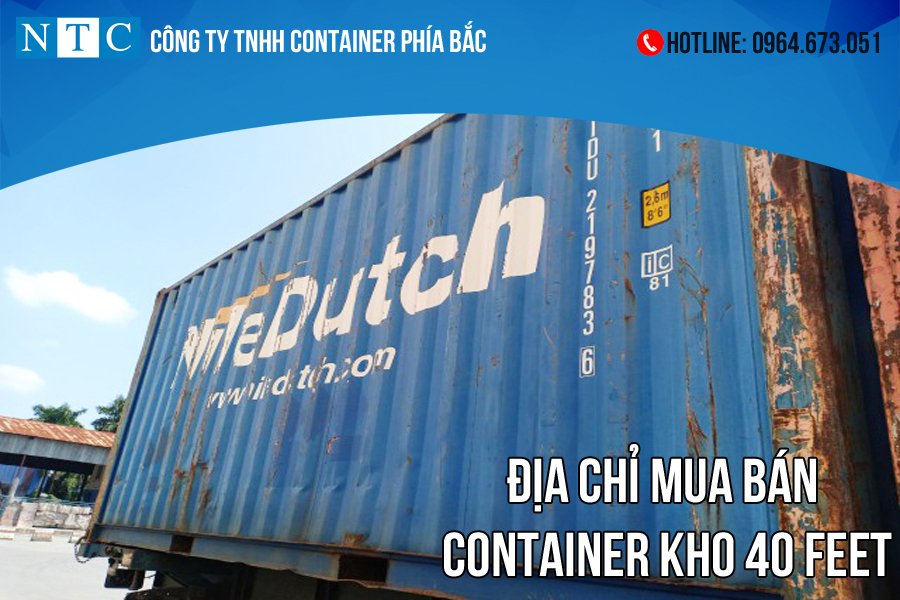 NTC Container - địa chỉ mua container kho 40 feet tại Hải Dương giá tốt. Hotline: 0964.673.051